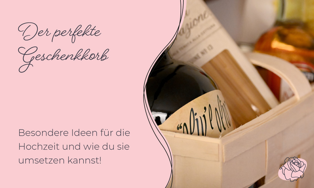 Kreative Ideen für den perfekten Geschenkkorb zur Hochzeit